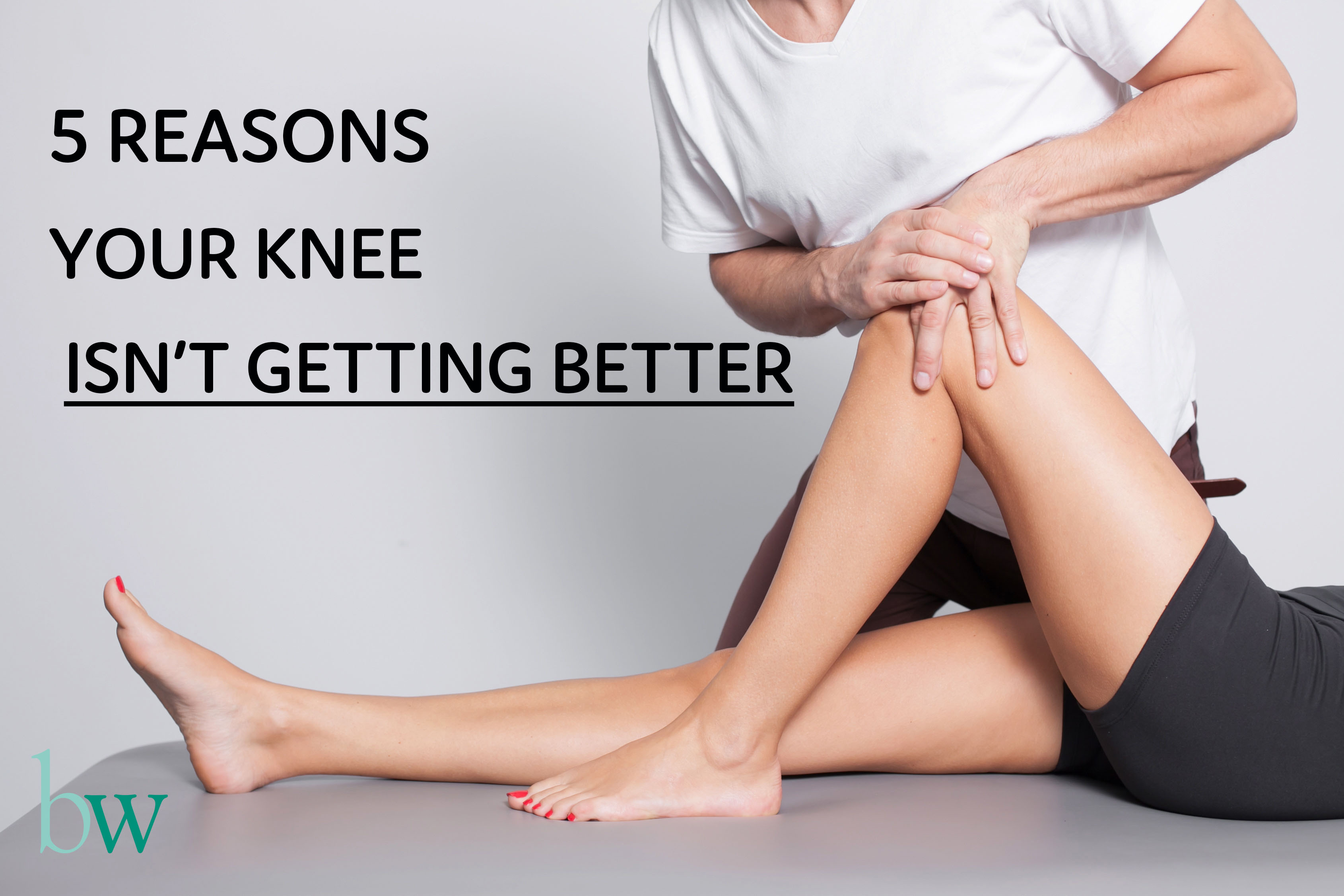 5 Reasons your knee isn't getting better - Knee Specialist Estelle Mitchell at Bodyworks Clinic Marbella
